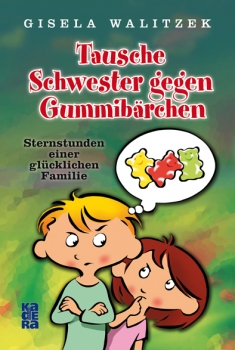Cover: Tausche Schwester gegen Gummibärchen