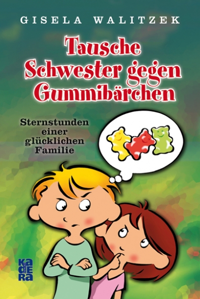 Cover: Tausche Schwester gegen Gummibärchen